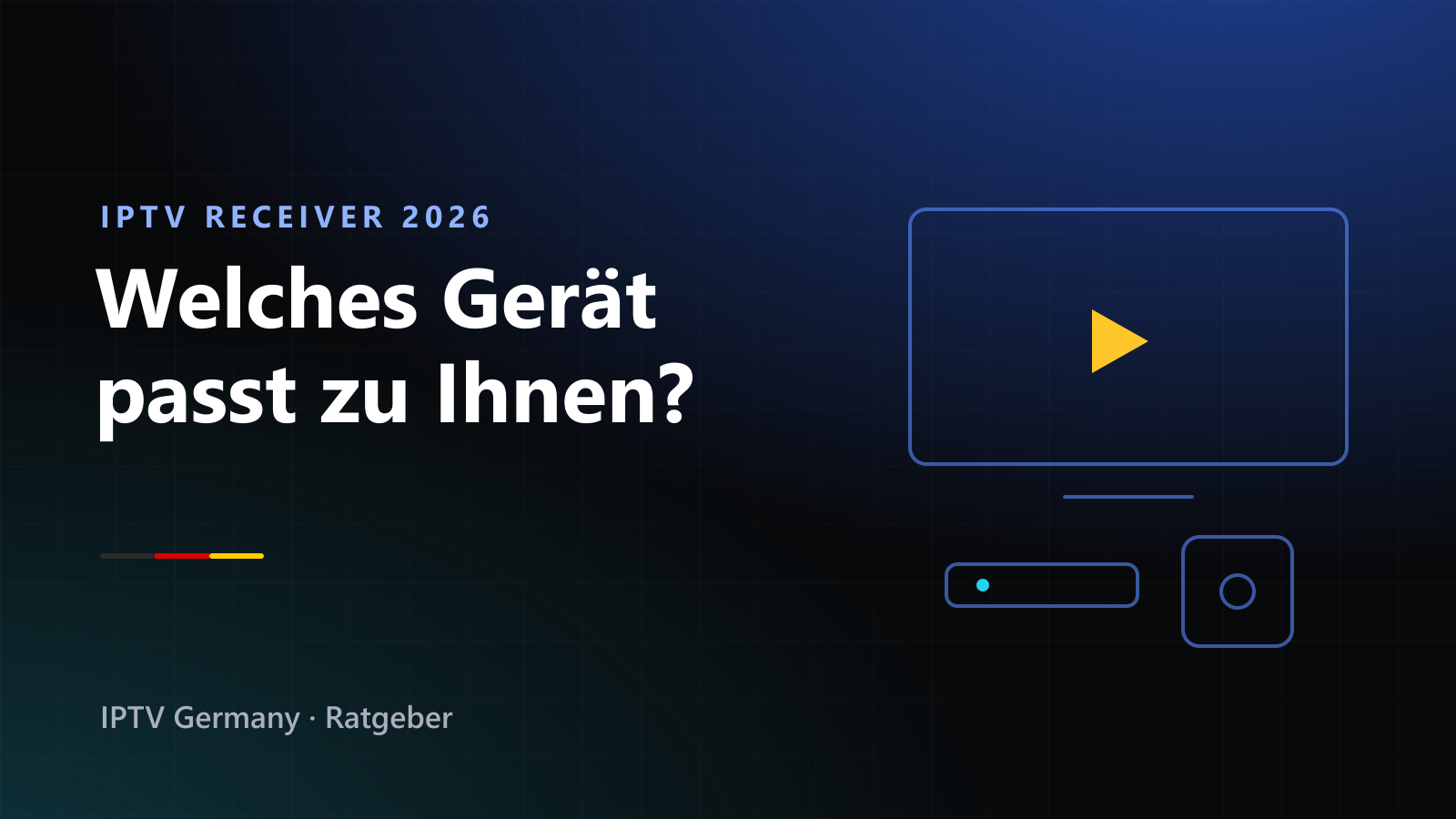 Grafik mit Fernseher, Streaming-Stick und Receiver unter dem Titel IPTV Receiver 2026: Welches Gerät passt zu Ihnen?